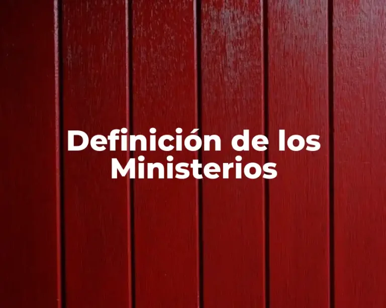 Definición de los Ministerios