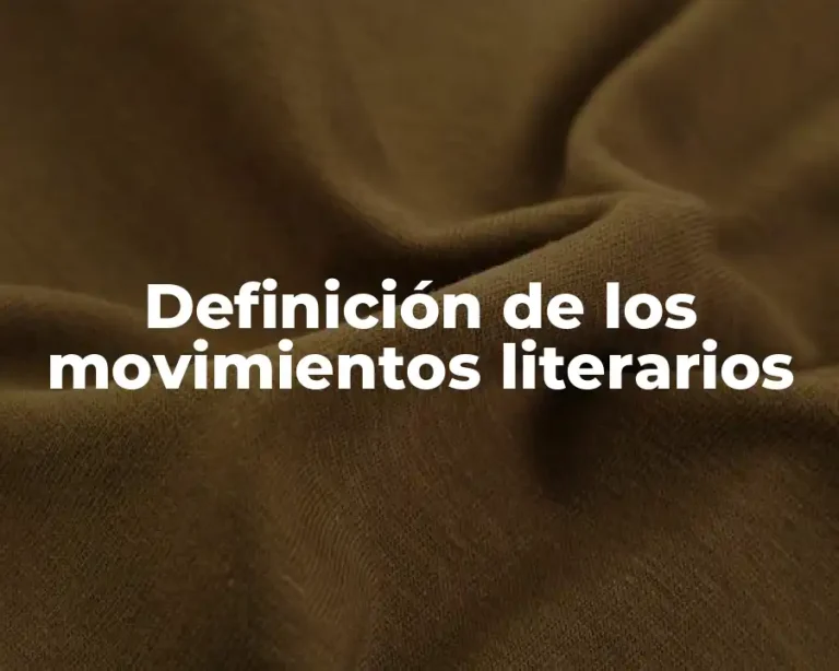 Definición de los movimientos literarios