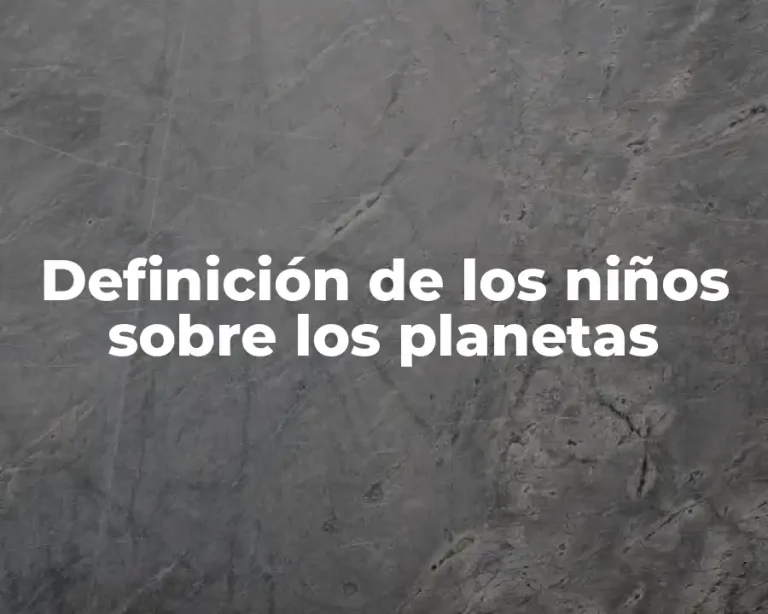 Definición de los niños sobre los planetas