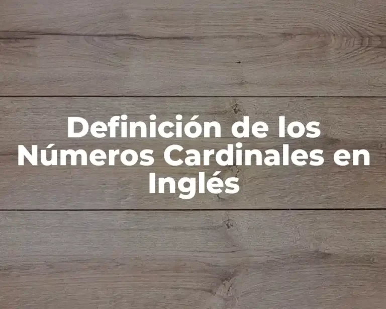 Definición de los Números Cardinales en Inglés