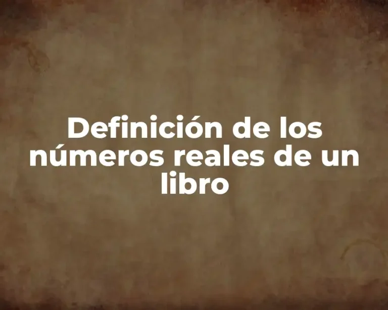 Definición de los números reales de un libro