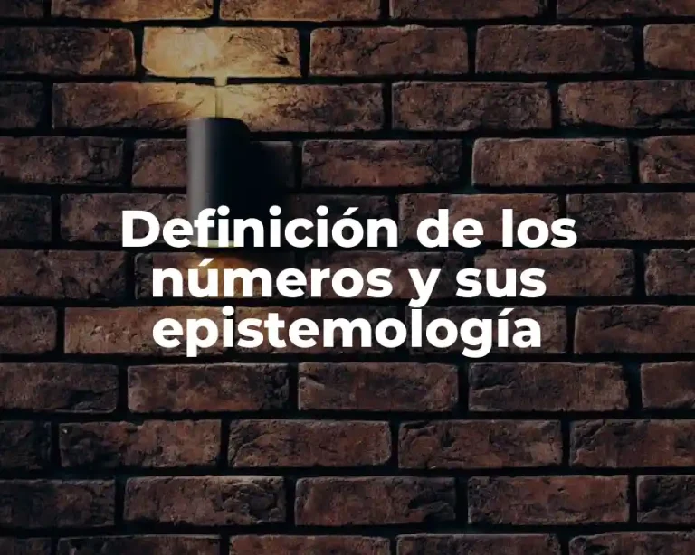 Definición de los números y sus epistemología
