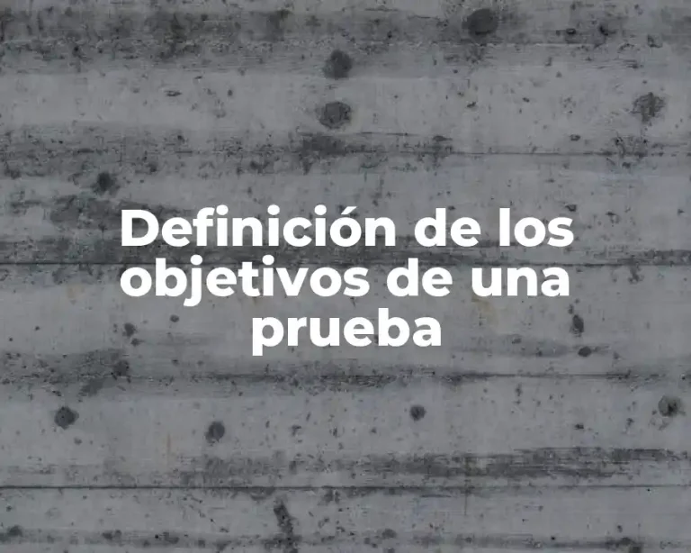 Definición de los objetivos de una prueba