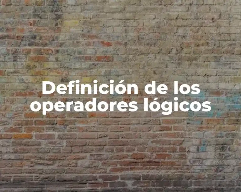 Definición de los operadores lógicos