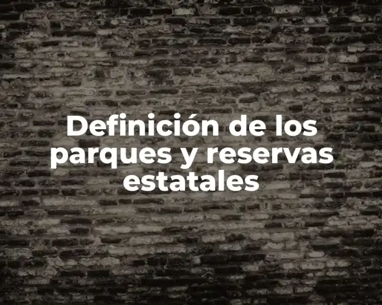 Definición de los parques y reservas estatales