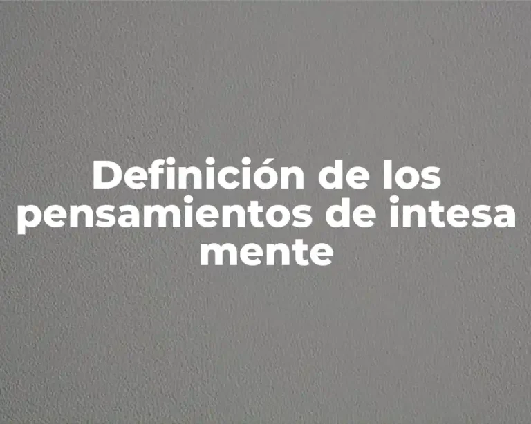 Definición de los pensamientos de intesa mente