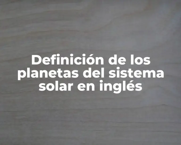 Definición de los planetas del sistema solar en inglés