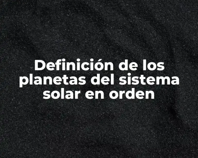 Definición de los planetas del sistema solar en orden