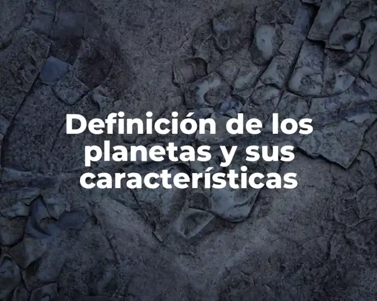 Definición de los planetas y sus características