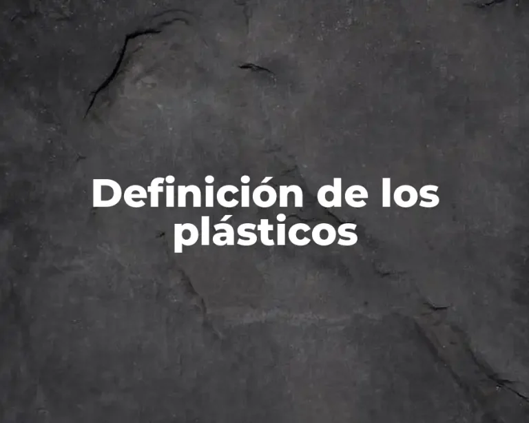Definición de los plásticos