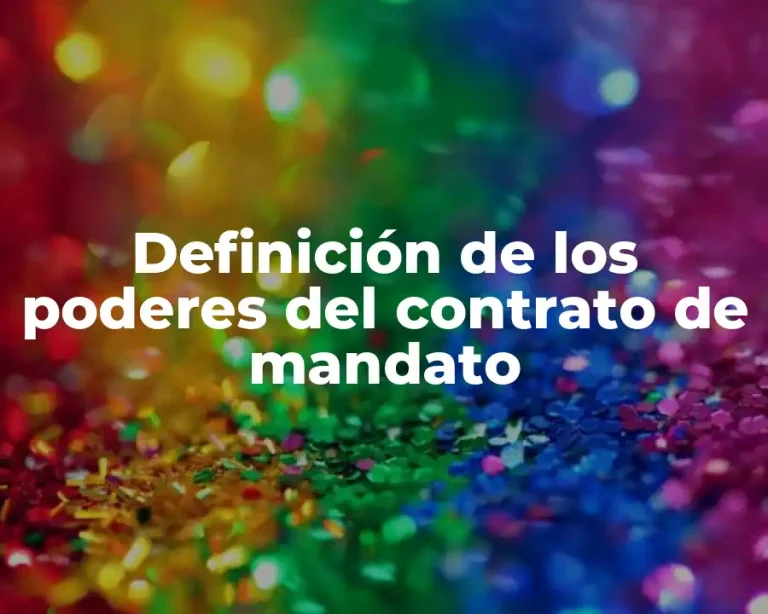 Definición de los poderes del contrato de mandato