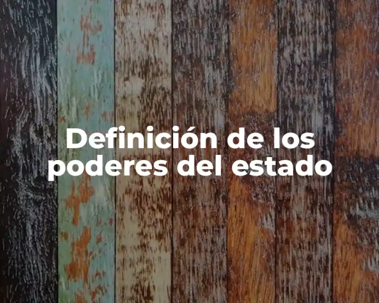Definición de los poderes del estado