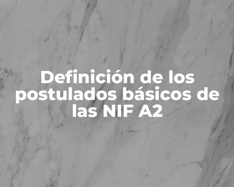 Definición de los postulados básicos de las NIF A2