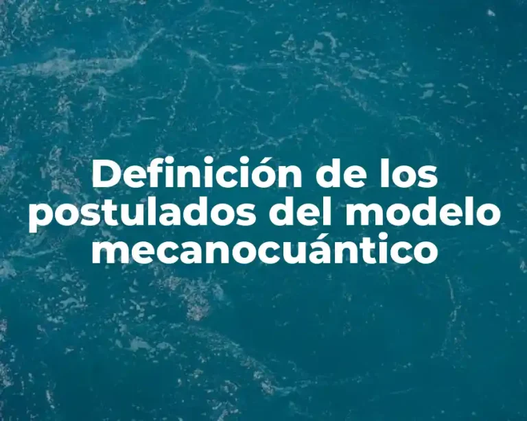 Definición de los postulados del modelo mecanocuántico