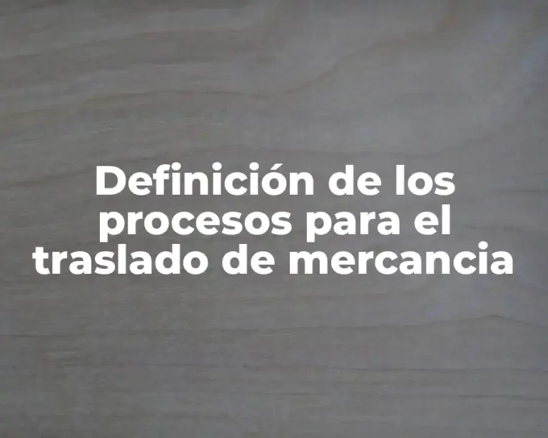 Definición de los procesos para el traslado de mercancia