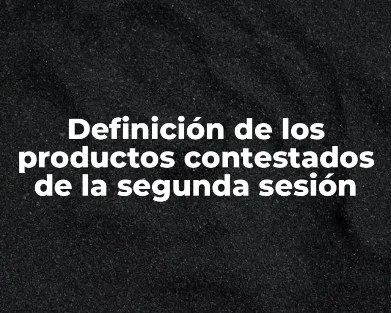 Definición de los productos contestados de la segunda sesión