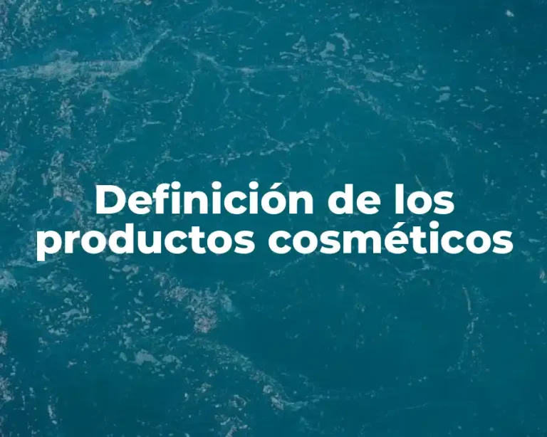 Definición de los productos cosméticos