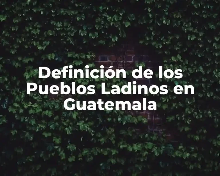 Definición de los Pueblos Ladinos en Guatemala