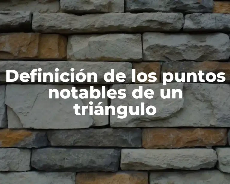 Definición de los puntos notables de un triángulo