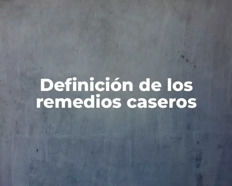 Definición de los remedios caseros