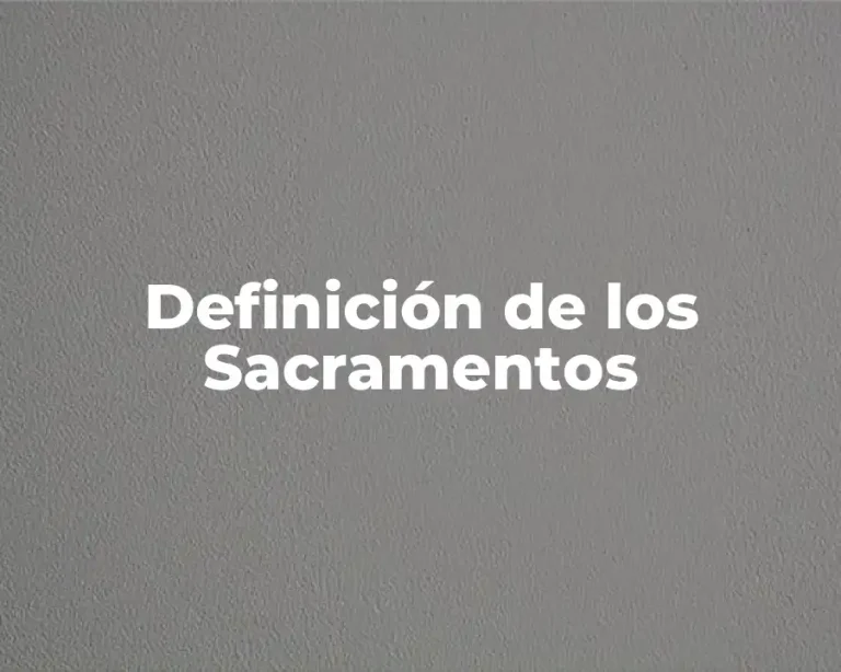 Definición de los Sacramentos