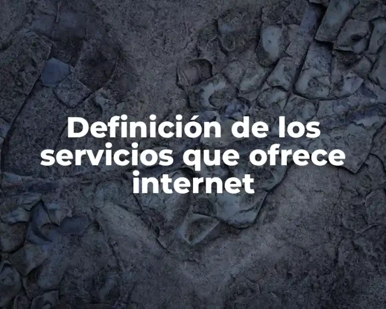Definición de los servicios que ofrece internet