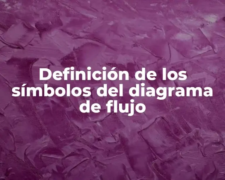 Definición de los símbolos del diagrama de flujo