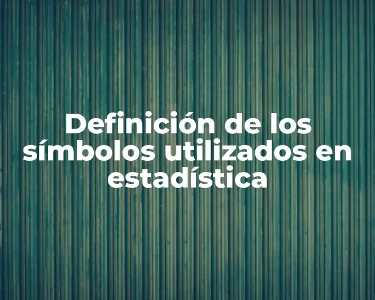 Definición de los símbolos utilizados en estadística