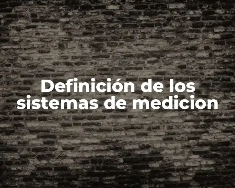 Definición de los sistemas de medicion