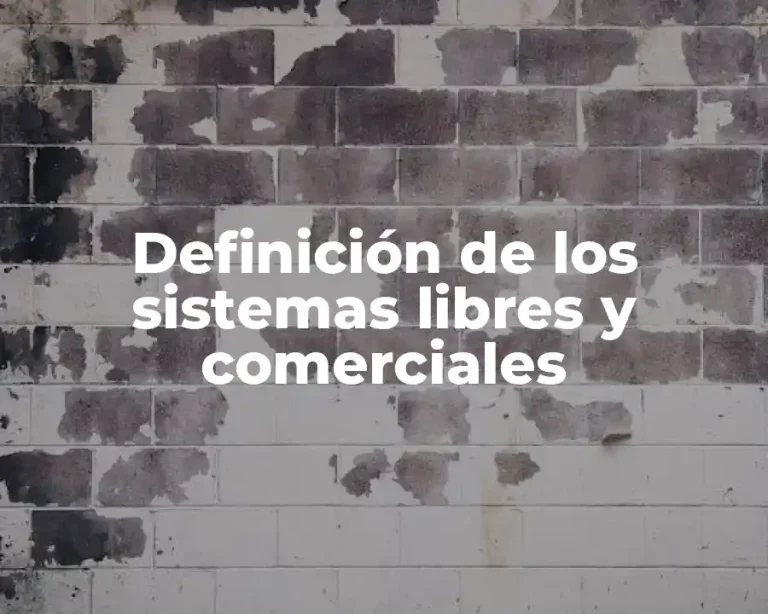 Definición de los sistemas libres y comerciales