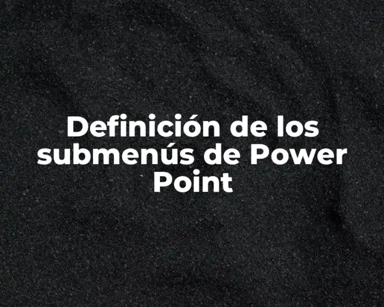 Definición de los submenús de Power Point