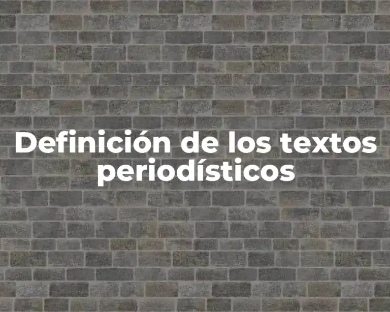 Definición de los textos periodísticos