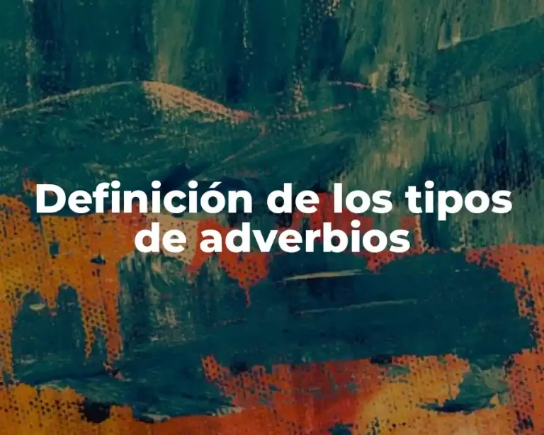 Definición de los tipos de adverbios