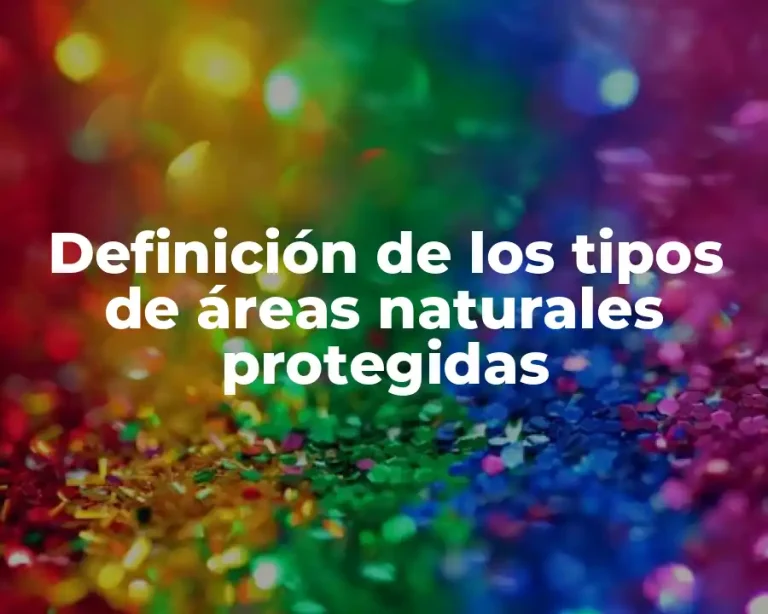 Definición de los tipos de áreas naturales protegidas