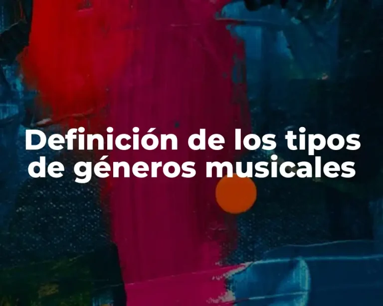Definición de los tipos de géneros musicales