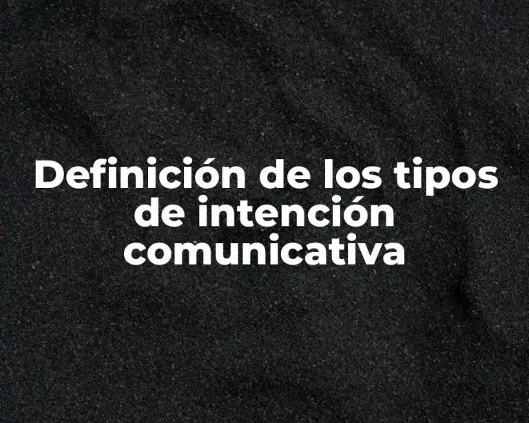Definición de los tipos de intención comunicativa