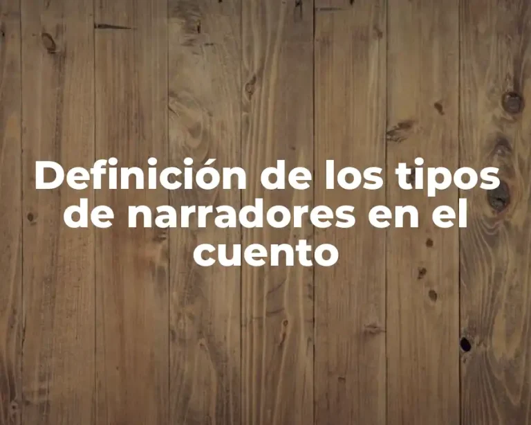 Definición de los tipos de narradores en el cuento