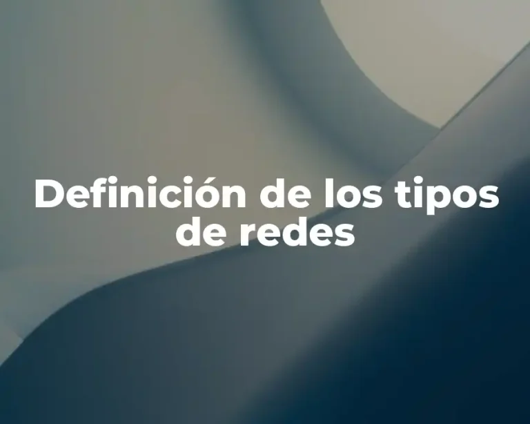 Definición de los tipos de redes