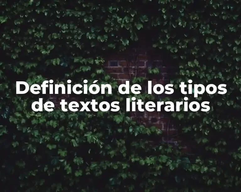 Definición de los tipos de textos literarios