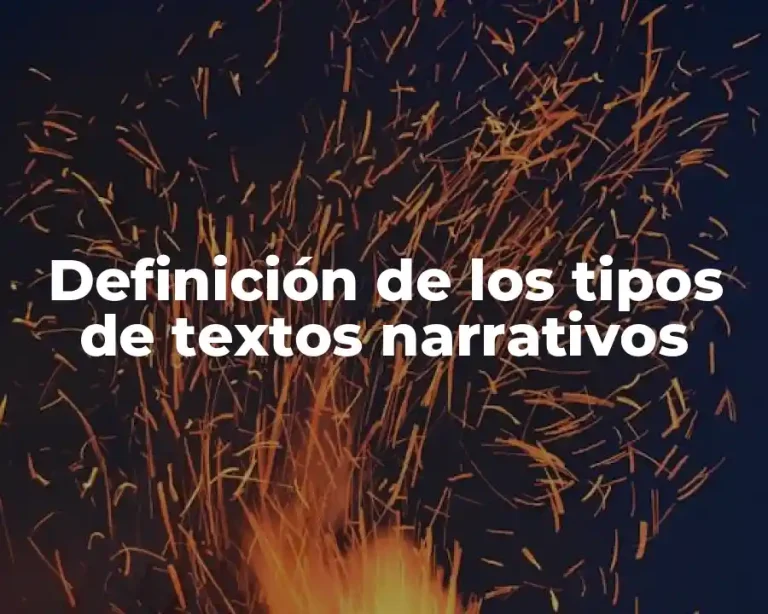 Definición de los tipos de textos narrativos