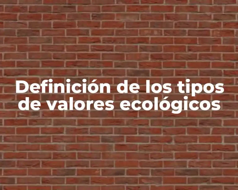 Definición de los tipos de valores ecológicos