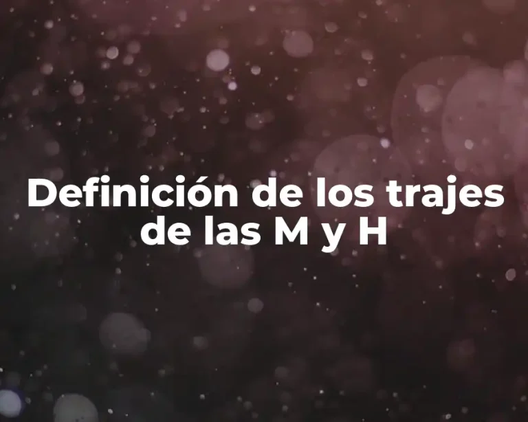 Definición de los trajes de las M y H