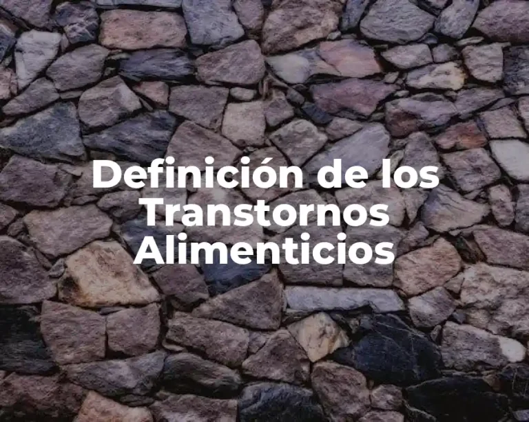 Definición de los Transtornos Alimenticios