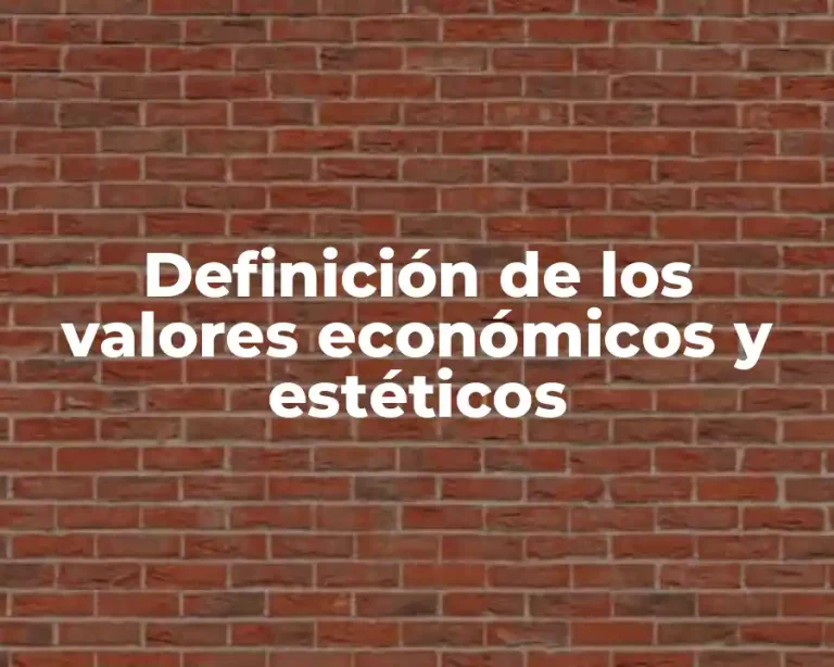 Definición de los valores económicos y estéticos