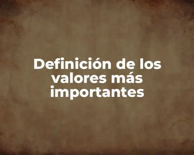 Definición de los valores más importantes