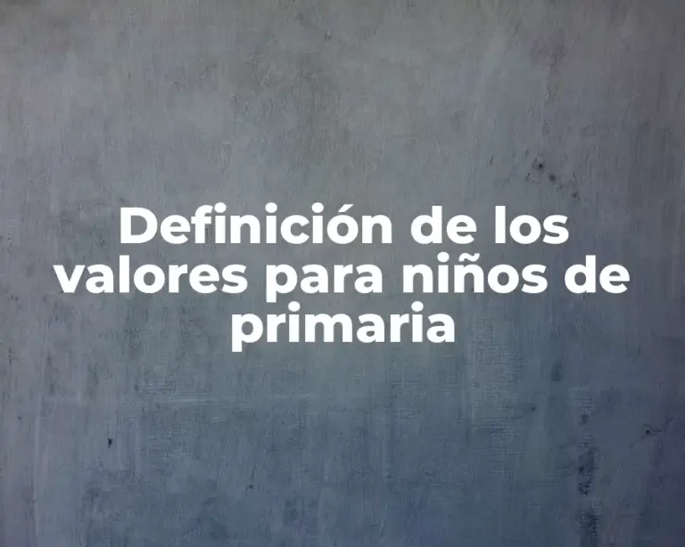 Definición de los valores para niños de primaria