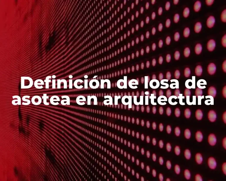 Definición de losa de asotea en arquitectura