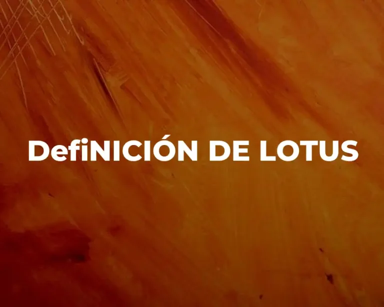 DefiNICIÓN DE LOTUS