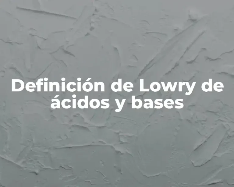 Definición de Lowry de ácidos y bases