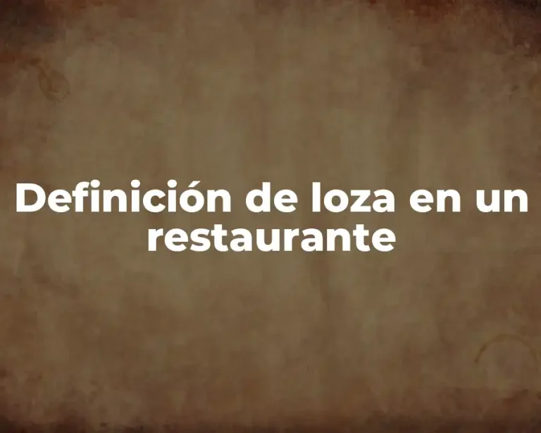 Definición de loza en un restaurante